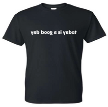 Load image into Gallery viewer, today is a good day | Therapeutic Tee for Me by Owklo | Inspiration Shirts Affirmation Shirts | Eco-Friendly T-Shirts | Unisex