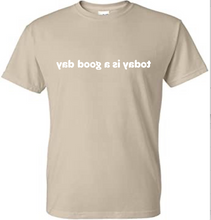 Load image into Gallery viewer, today is a good day | Mirror Tee for Me by Owklo Inspirational Shirts Affirmation Shirts Motivational Shirts Good Vibe Shirts | Gift Unisex