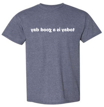 Load image into Gallery viewer, today is a good day | Mirror Tee for Me by Owklo Inspirational Shirts Affirmation Shirts Motivational Shirts Good Vibe Shirts | Gift Unisex