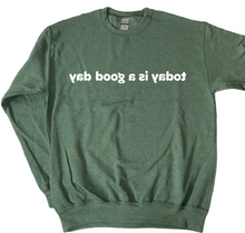Load image into Gallery viewer, today is a good day | Therapeutic Crew Neck Sweatshirt for Me by Owklo | Inspiration Sweatshirts Affirmation Pullover | Unisex
